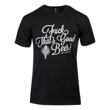 Load image into Gallery viewer, Liberty "Fuck That’s Good Beer!" T-Shirt - Black